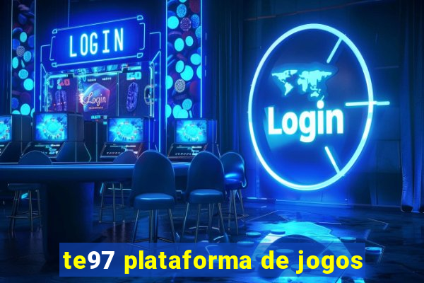 te97 plataforma de jogos